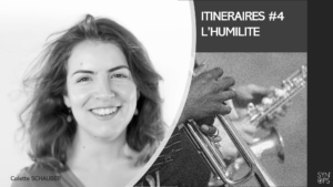 Lire la suite à propos de l’article ITINERAIRES #4 L’HUMILITÉ